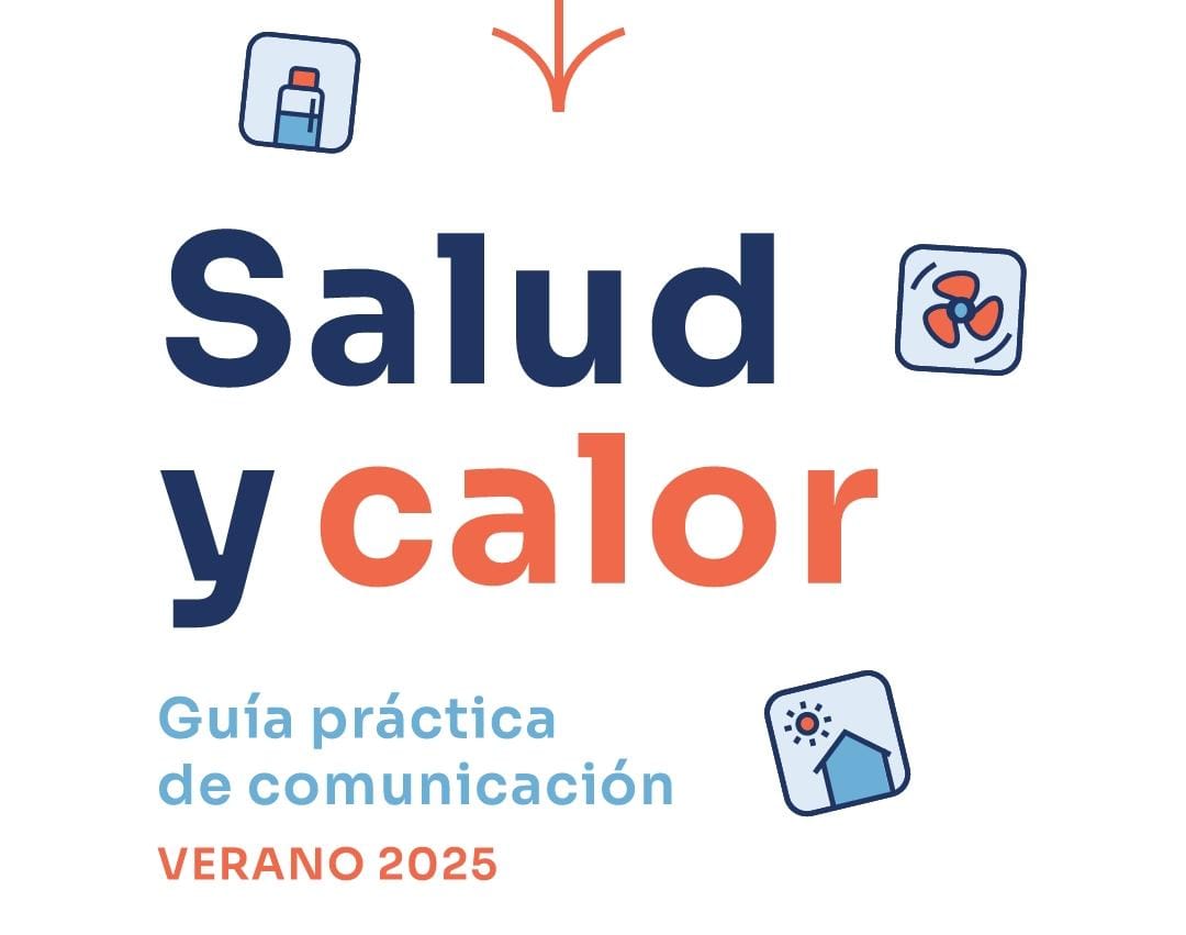 Salud y calor. Guía práctica de comunicación. VERANO 2025 Salud y calor. Guía práctica de comunicación. Verano 2025